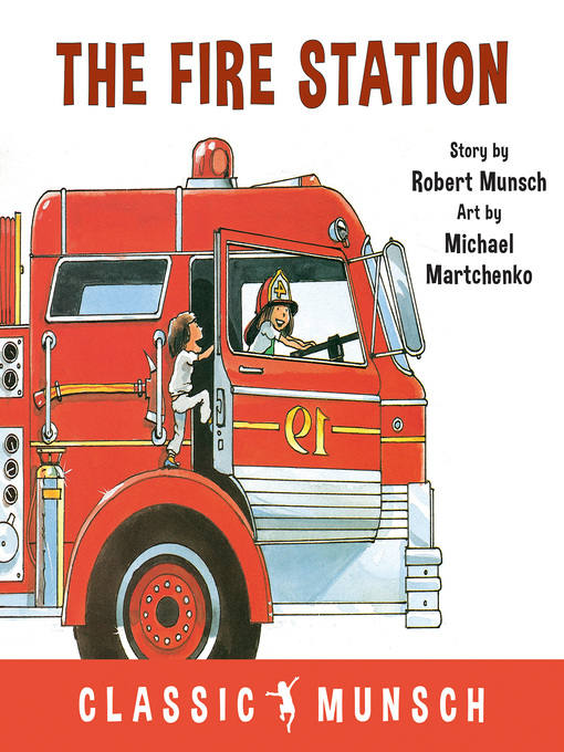 Title details for The Fire Station by Robert Munsch - Available